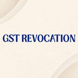 GST Revocation